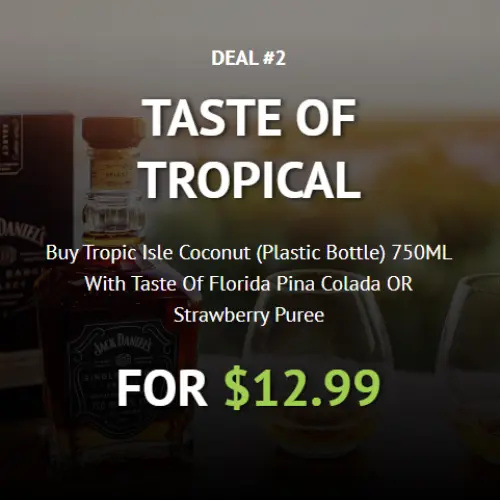 TASTE OF TROPICAL FOR $12.99